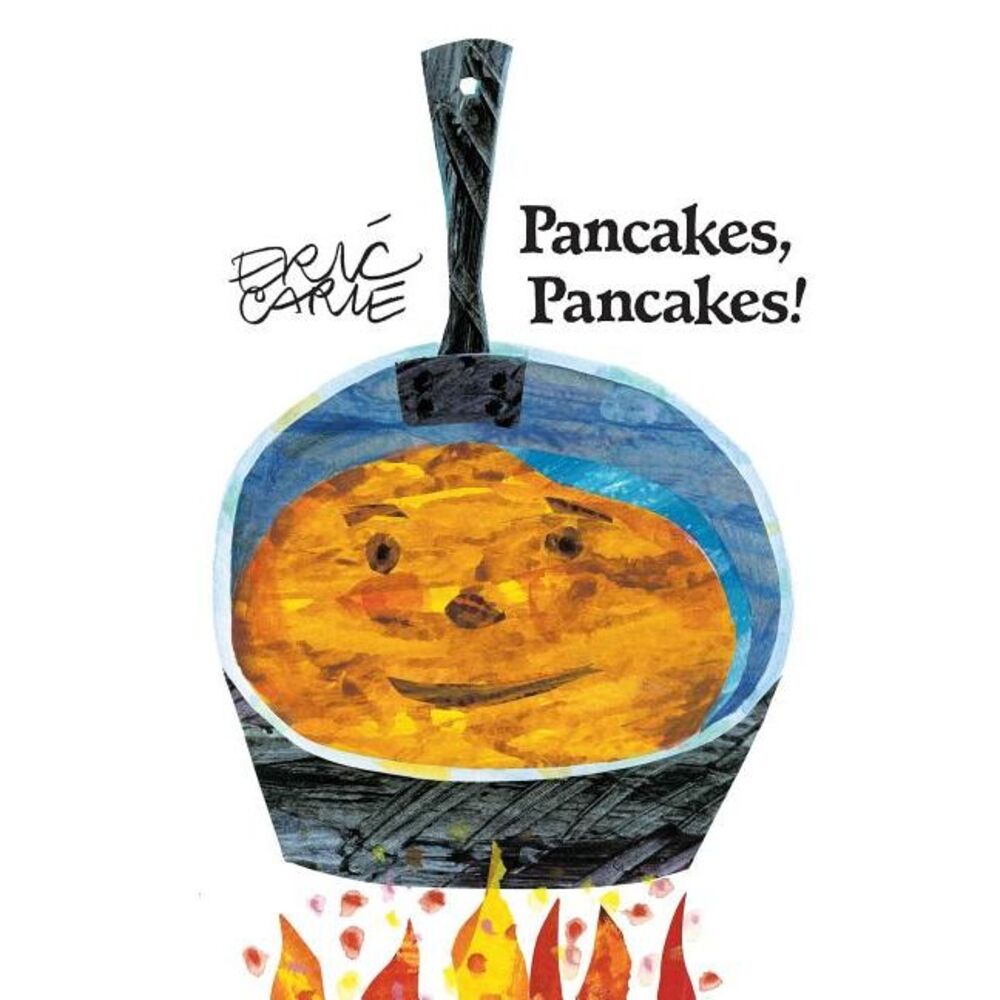 Pancakes, Pancakes! -- Eric Carle